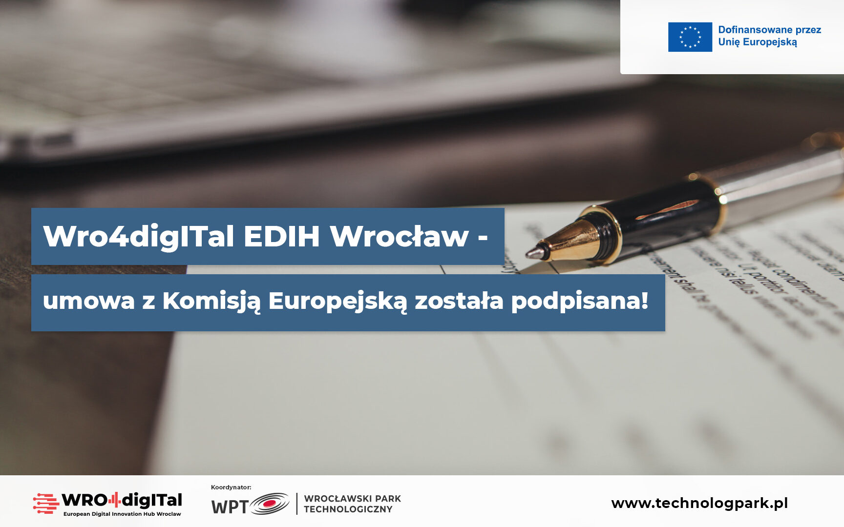 Wrocławski Park Technologiczny podpisał umowę z Komisją Europejską