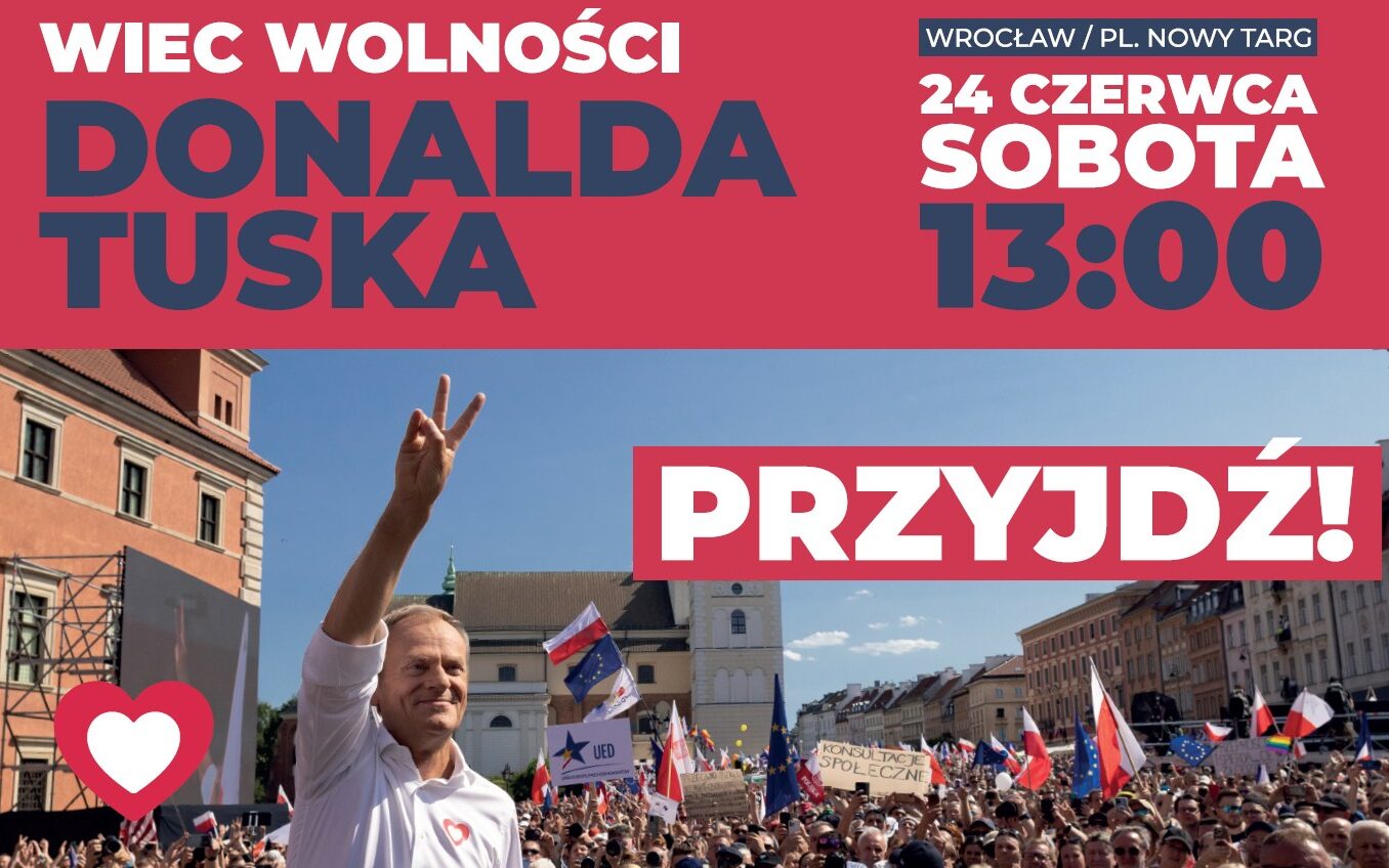 Donald Tusk już 24 czerwca pojawi się we Wrocławiu! Sprawdź szczegóły Wiecu Wolności